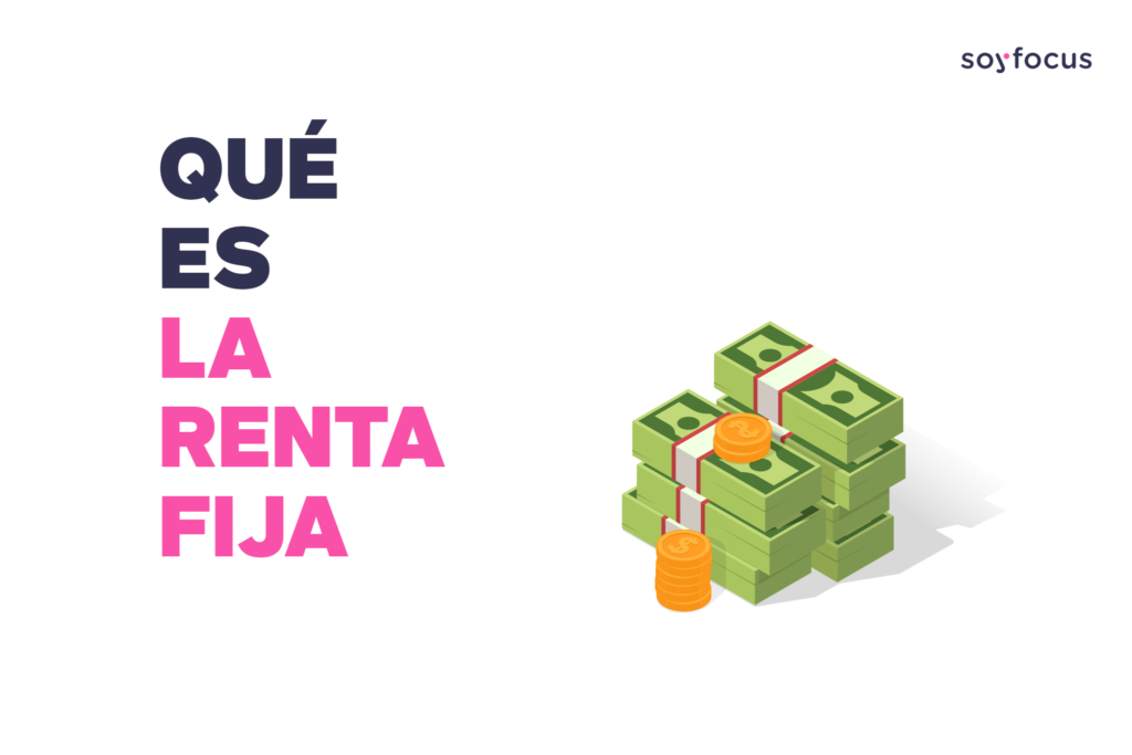 ¿Qué Es La Renta Fija? – SoyFocus